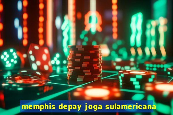 memphis depay joga sulamericana