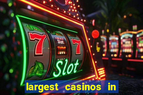 largest casinos in the united states