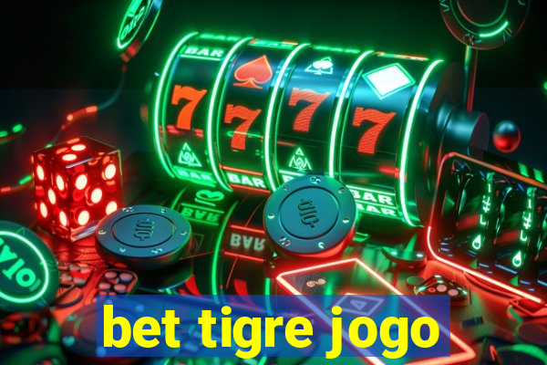 bet tigre jogo