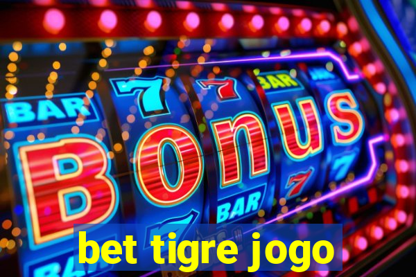 bet tigre jogo