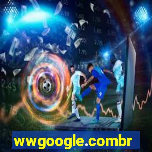 wwgoogle.combr