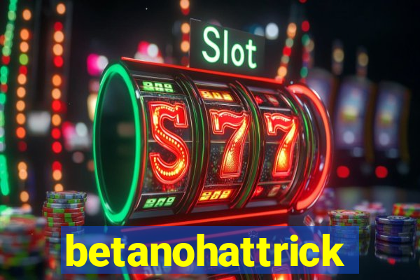 betanohattrick