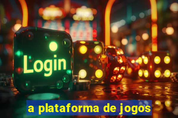 a plataforma de jogos