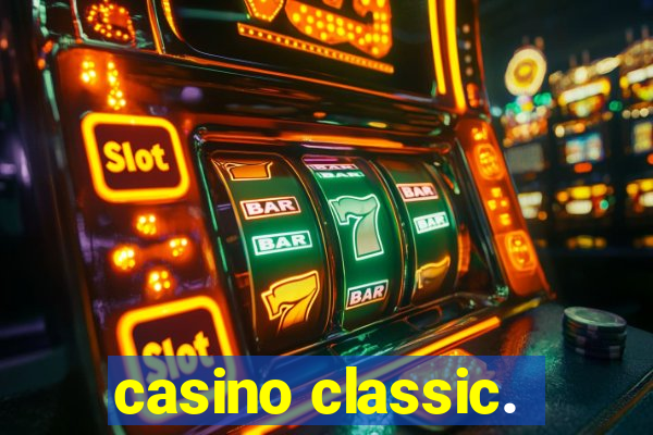 casino classic.