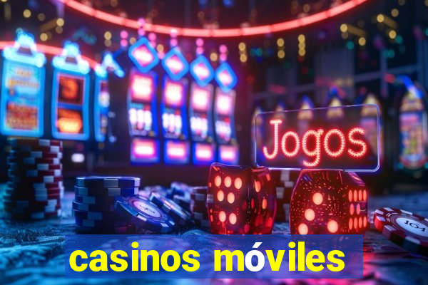 casinos móviles