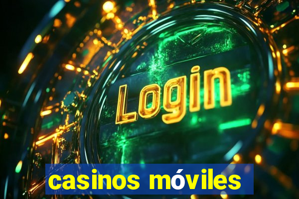 casinos móviles