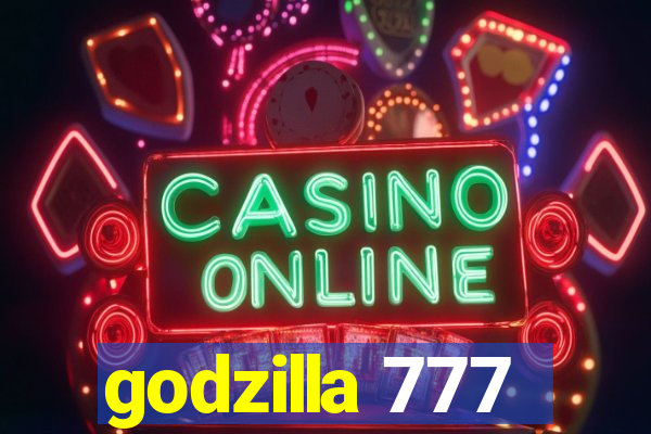 godzilla 777