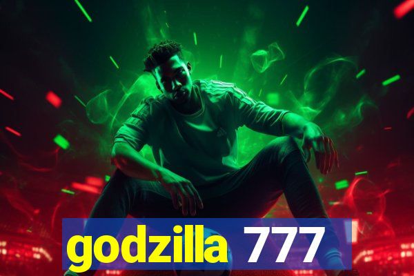 godzilla 777