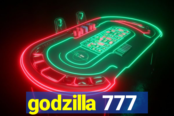 godzilla 777