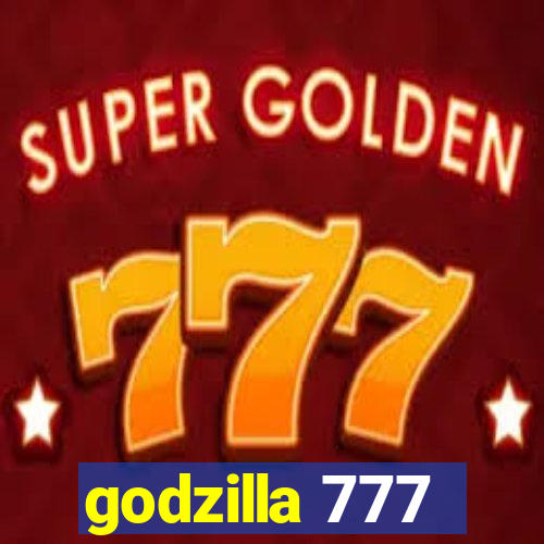 godzilla 777