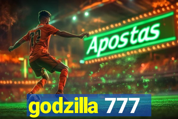 godzilla 777