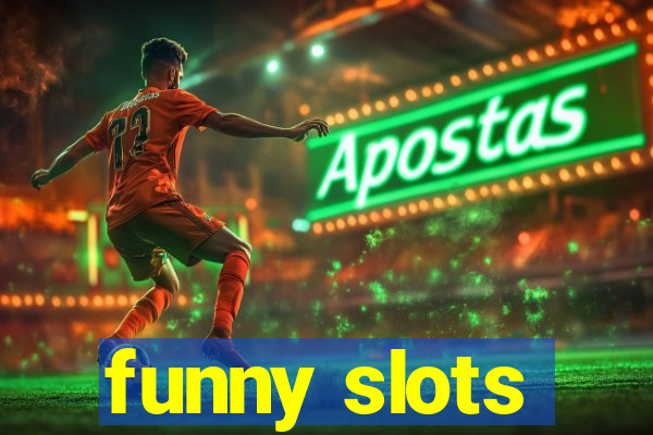 funny slots