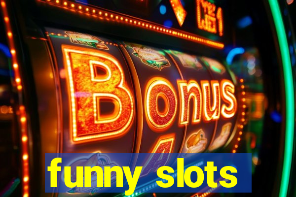 funny slots