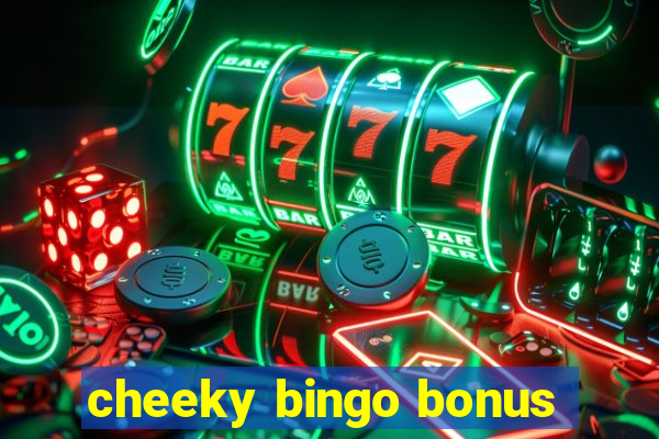 cheeky bingo bonus