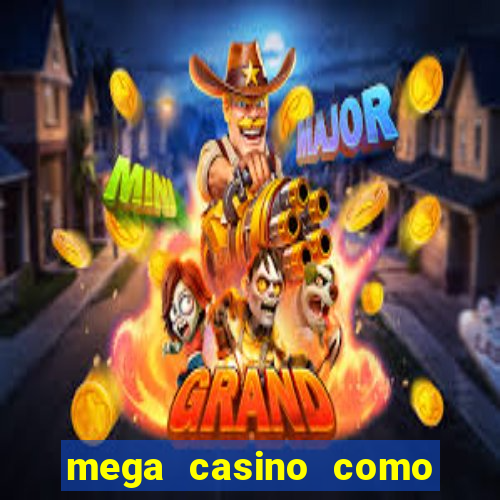 mega casino como sacar dinheiro