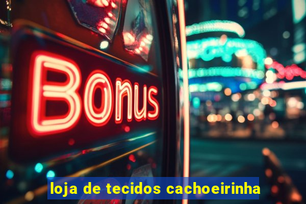 loja de tecidos cachoeirinha