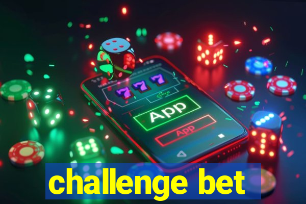 challenge bet