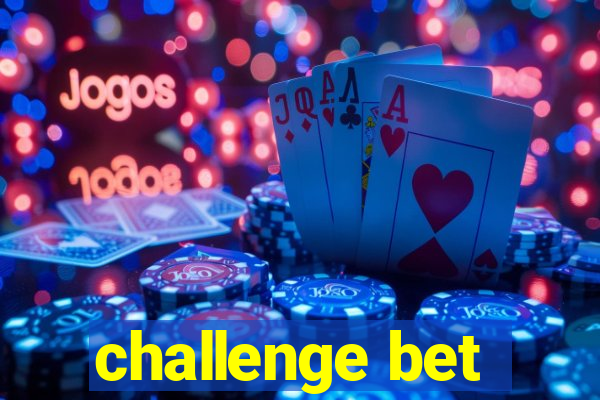 challenge bet