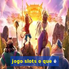 jogo slots o que é