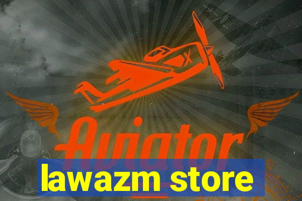 lawazm store