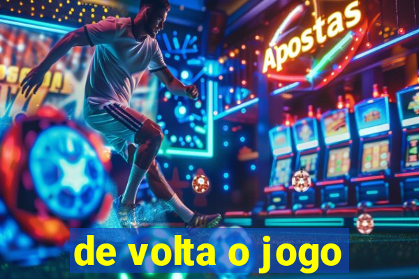 de volta o jogo