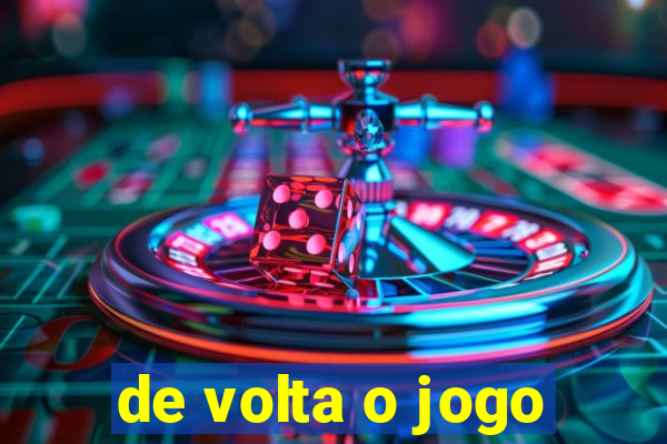 de volta o jogo