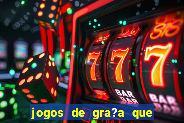 jogos de gra?a que pagam dinheiro de verdade