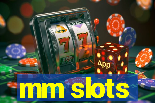 mm slots