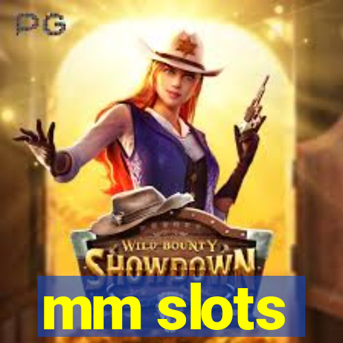 mm slots