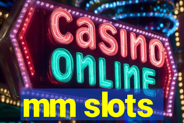 mm slots