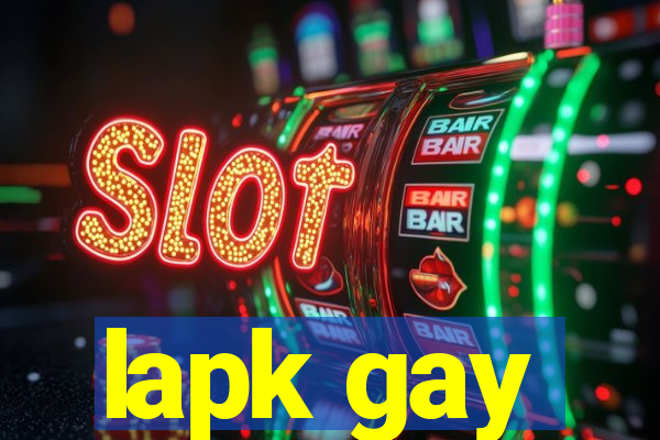 lapk gay