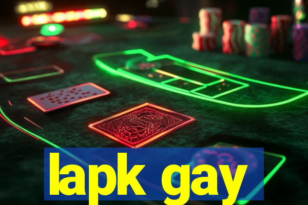 lapk gay