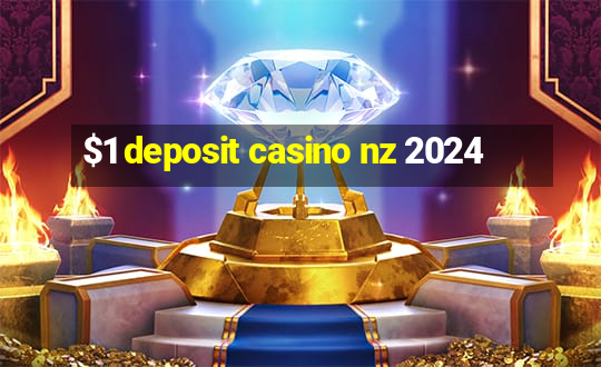 $1 deposit casino nz 2024