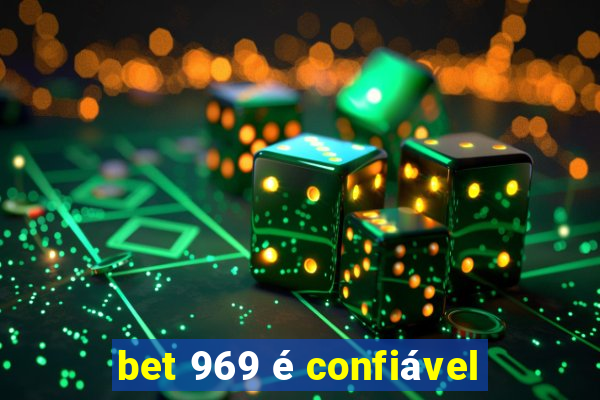 bet 969 é confiável