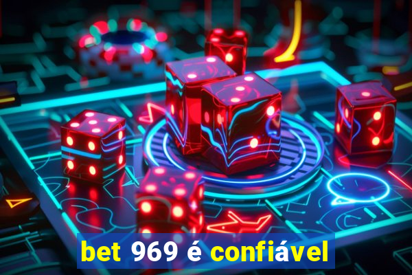 bet 969 é confiável