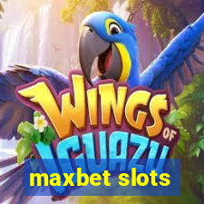 maxbet slots