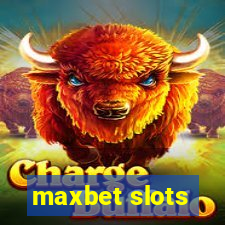 maxbet slots