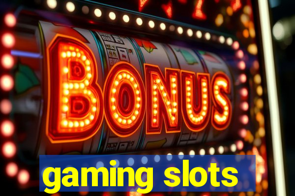 gaming slots