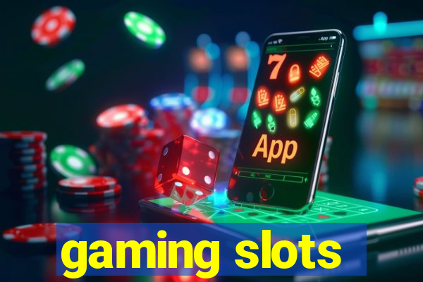 gaming slots