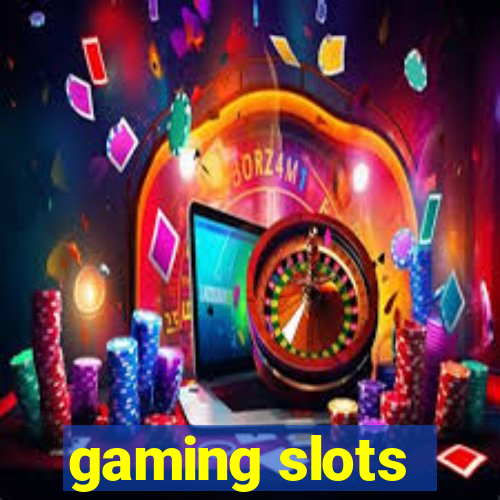 gaming slots