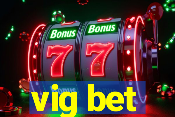 vig bet