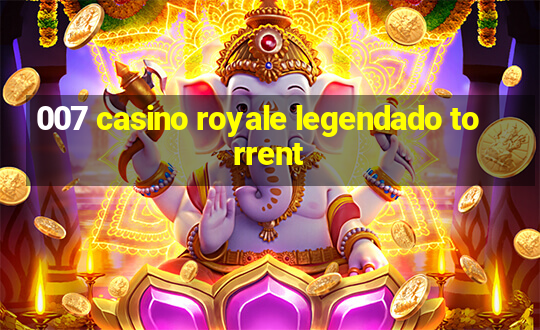 007 casino royale legendado torrent