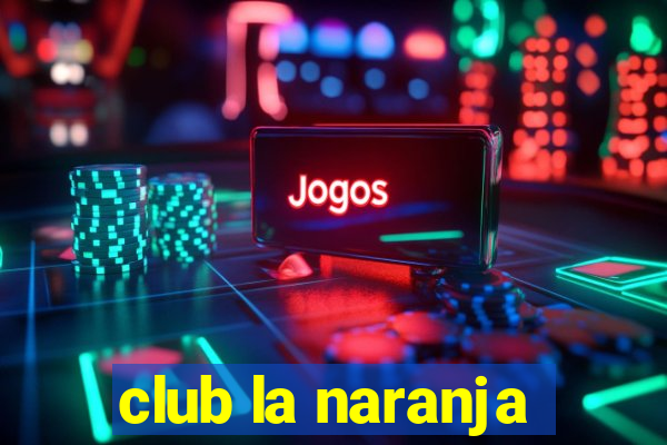 club la naranja