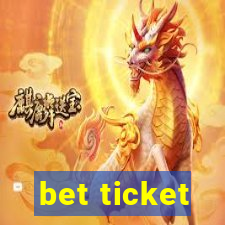 bet ticket