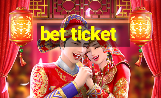 bet ticket