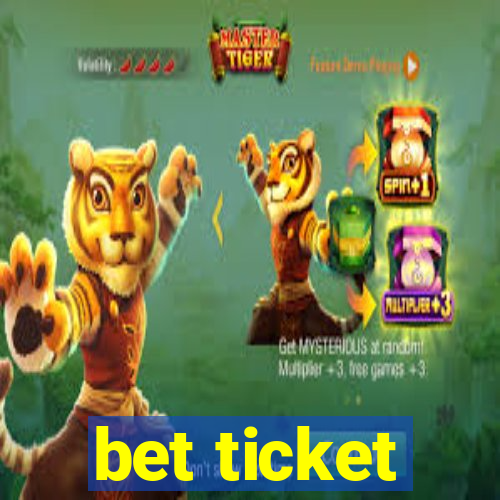 bet ticket