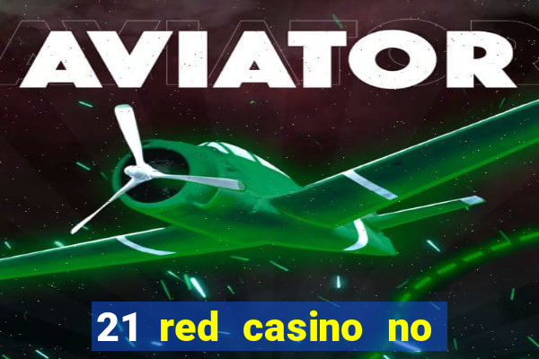 21 red casino no deposit bonus