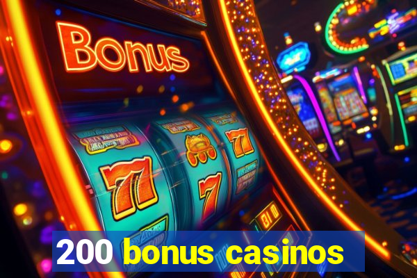 200 bonus casinos