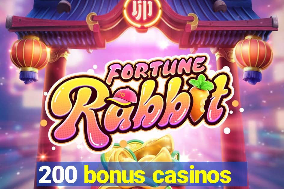 200 bonus casinos