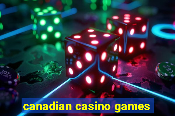 canadian casino games